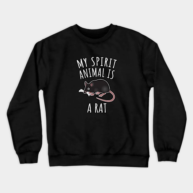 My Spirit Animal Is A Rat Crewneck Sweatshirt by LunaMay